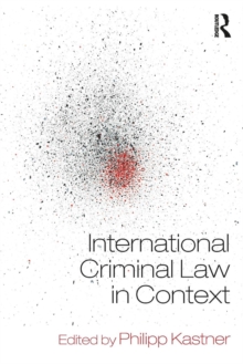 International Criminal Law in Context, Paperback / softback Book International Criminal Law in Context, Paperback / softback Book