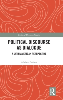 Political Discourse as Dialogue : A Latin American Perspective, Hardback Book Political Discourse as Dialogue : A Latin American Perspective, Hardback Book
