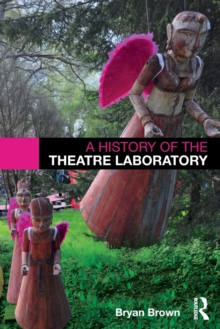 A History of the Theatre Laboratory, Paperback / softback Book A History of the Theatre Laboratory, Paperback / softback Book