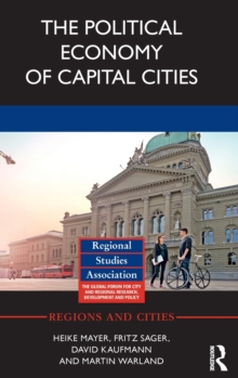The Political Economy of Capital Cities, Hardback Book The Political Economy of Capital Cities, Hardback Book