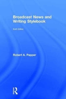 Broadcast News and Writing Stylebook, Hardback Book Broadcast News and Writing Stylebook, Hardback Book