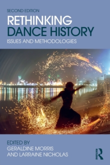 Rethinking Dance History : Issues and Methodologies, Paperback / softback Book Rethinking Dance History : Issues and Methodologies, Paperback / softback Book