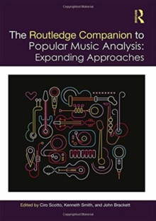 The Routledge Companion to Popular Music Analysis : Expanding Approaches, Hardback Book The Routledge Companion to Popular Music Analysis : Expanding Approaches, Hardback Book