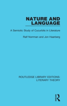 Nature and Language : A Semiotic Study of Cucurbits in Literature, Hardback Book Nature and Language : A Semiotic Study of Cucurbits in Literature, Hardback Book