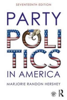 Party Politics in America, Paperback / softback Book Party Politics in America, Paperback / softback Book