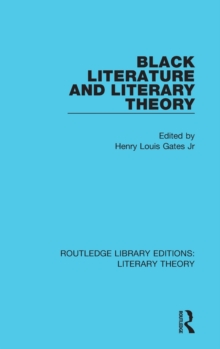 Black Literature and Literary Theory, Hardback Book Black Literature and Literary Theory, Hardback Book