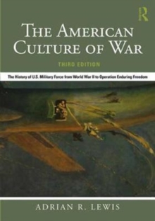 The American Culture of War : The History of U.S. Military Force from World War II to Operation Enduring Freedom, Paperback Book The American Culture of War : The History of U.S. Military Force from World War II to Operation Enduring Freedom, Paperback Book