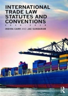 International Trade Law Statutes and Conventions 2016-2018, Paperback / softback Book International Trade Law Statutes and Conventions 2016-2018, Paperback / softback Book