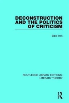 Deconstruction and the Politics of Criticism, Hardback Book Deconstruction and the Politics of Criticism, Hardback Book