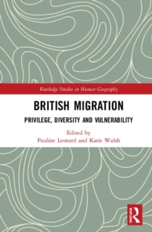 British Migration : Privilege, Diversity and Vulnerability, Hardback Book British Migration : Privilege, Diversity and Vulnerability, Hardback Book