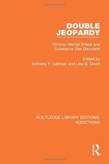 Double Jeopardy : Chronic Mental Illness and Substance Use Disorders, Paperback / softback Book Double Jeopardy : Chronic Mental Illness and Substance Use Disorders, Paperback / softback Book