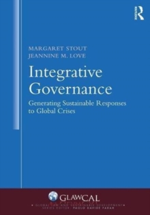 Integrative Governance: Generating Sustainable Responses to Global Crises, Hardback Book Integrative Governance: Generating Sustainable Responses to Global Crises, Hardback Book