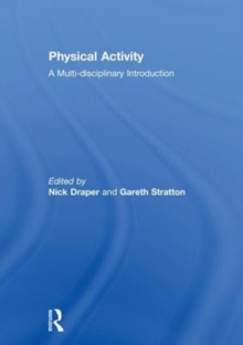 Physical Activity : A Multi-disciplinary Introduction, Hardback Book Physical Activity : A Multi-disciplinary Introduction, Hardback Book