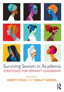 Surviving Sexism in Academia : Strategies for Feminist Leadership, Paperback Book Surviving Sexism in Academia : Strategies for Feminist Leadership, Paperback Book