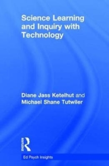 Science Learning and Inquiry with Technology, Hardback Book Science Learning and Inquiry with Technology, Hardback Book
