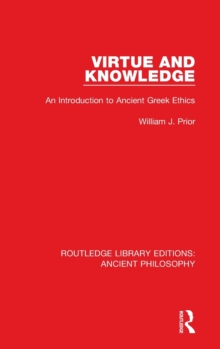 Virtue and Knowledge : An Introduction to Ancient Greek Ethics, Hardback Book Virtue and Knowledge : An Introduction to Ancient Greek Ethics, Hardback Book