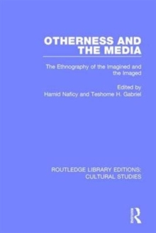 Otherness and the Media : The Ethnography of the Imagined and the Imaged, Hardback Book Otherness and the Media : The Ethnography of the Imagined and the Imaged, Hardback Book