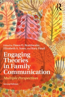 Engaging Theories in Family Communication : Multiple Perspectives, Paperback Book Engaging Theories in Family Communication : Multiple Perspectives, Paperback Book