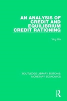 An Analysis of Credit and Equilibrium Credit Rationing, Paperback / softback Book An Analysis of Credit and Equilibrium Credit Rationing, Paperback / softback Book