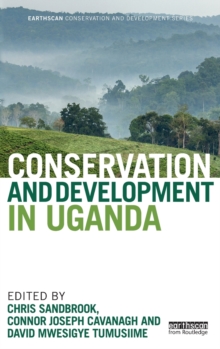 Conservation and Development in Uganda, Hardback Book Conservation and Development in Uganda, Hardback Book