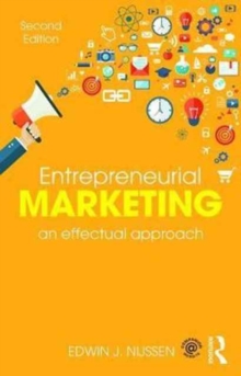 Entrepreneurial Marketing : An Effectual Approach, Paperback Book Entrepreneurial Marketing : An Effectual Approach, Paperback Book