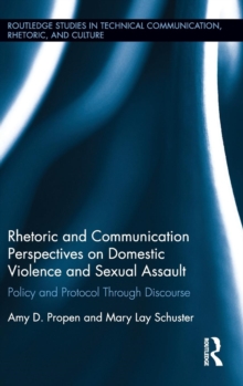 Rhetoric and Communication Perspectives on Domestic Violence and Sexual Assault : Policy and Protocol Through Discourse, Hardback Book Rhetoric and Communication Perspectives on Domestic Violence and Sexual Assault : Policy and Protocol Through Discourse, Hardback Book