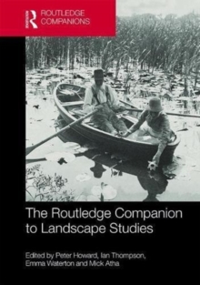 The Routledge Companion to Landscape Studies, Hardback Book The Routledge Companion to Landscape Studies, Hardback Book