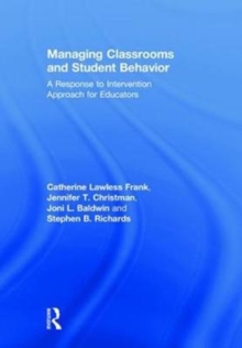 Managing Classrooms and Student Behavior : A Response to Intervention Approach for Educators, Hardback Book Managing Classrooms and Student Behavior : A Response to Intervention Approach for Educators, Hardback Book