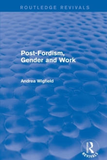 Revival: Post-Fordism, Gender and Work (2001), Paperback / softback Book Revival: Post-Fordism, Gender and Work (2001), Paperback / softback Book