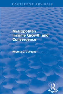 Revival: Metropolitan Income Growth and Convergence (2001), Paperback / softback Book Revival: Metropolitan Income Growth and Convergence (2001), Paperback / softback Book