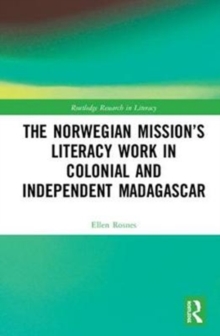 The Norwegian Mission's Literacy Work in Colonial and Independent Madagascar, Hardback Book The Norwegian Mission's Literacy Work in Colonial and Independent Madagascar, Hardback Book