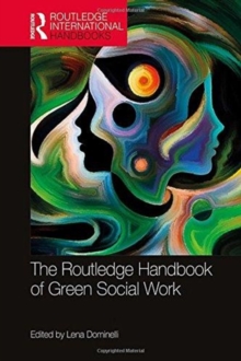 The Routledge Handbook of Green Social Work, Hardback Book The Routledge Handbook of Green Social Work, Hardback Book