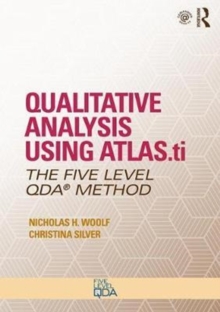 Qualitative Analysis Using ATLAS.ti : The Five-Level QDA (TM) Method, Paperback Book Qualitative Analysis Using ATLAS.ti : The Five-Level QDA (TM) Method, Paperback Book