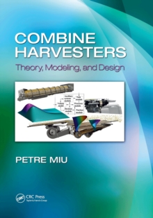 Combine Harvesters : Theory, Modeling, and Design