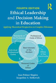 Ethical Leadership and Decision Making in Education : Applying Theoretical Perspectives to Complex Dilemmas, Paperback Book Ethical Leadership and Decision Making in Education : Applying Theoretical Perspectives to Complex Dilemmas, Paperback Book