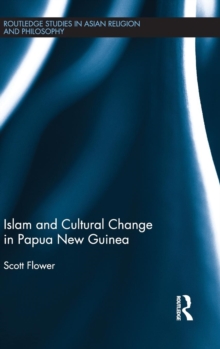 Islam and Cultural Change in Papua New Guinea, Hardback Book Islam and Cultural Change in Papua New Guinea, Hardback Book