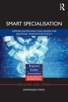 Smart Specialisation : Opportunities and Challenges for Regional Innovation Policy, Hardback Book Smart Specialisation : Opportunities and Challenges for Regional Innovation Policy, Hardback Book