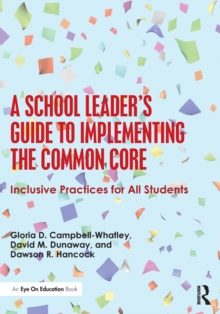 A School Leader's Guide to Implementing the Common Core : Inclusive Practices for All Students, Paperback Book A School Leader's Guide to Implementing the Common Core : Inclusive Practices for All Students, Paperback Book