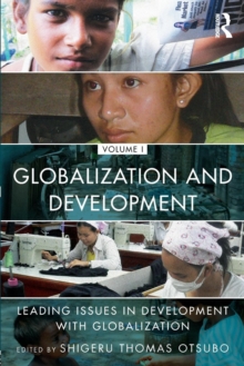 Globalization and Development Volume I : Leading issues in development with globalization, Paperback / softback Book Globalization and Development Volume I : Leading issues in development with globalization, Paperback / softback Book