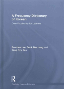 A Frequency Dictionary of Korean : Core Vocabulary for Learners, Hardback Book A Frequency Dictionary of Korean : Core Vocabulary for Learners, Hardback Book