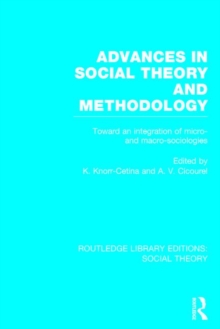 Advances in Social Theory and Methodology : Toward an Integration of Micro- and Macro-Sociologies, Hardback Book Advances in Social Theory and Methodology : Toward an Integration of Micro- and Macro-Sociologies, Hardback Book