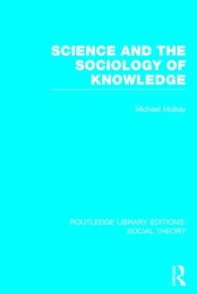Science and the Sociology of Knowledge, Hardback Book Science and the Sociology of Knowledge, Hardback Book