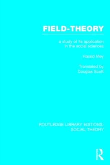 Field-theory : A Study of its Application in the Social Sciences, Hardback Book Field-theory : A Study of its Application in the Social Sciences, Hardback Book
