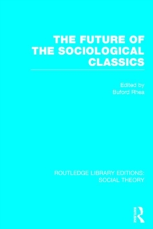 The Future of the Sociological Classics, Hardback Book The Future of the Sociological Classics, Hardback Book
