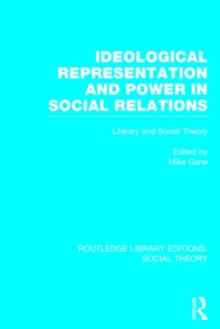 Ideological Representation and Power in Social Relations : Literary and Social Theory, Hardback Book Ideological Representation and Power in Social Relations : Literary and Social Theory, Hardback Book