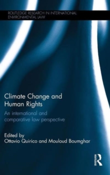 Climate Change and Human Rights : An International and Comparative Law Perspective, Hardback Book Climate Change and Human Rights : An International and Comparative Law Perspective, Hardback Book