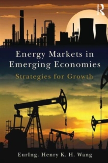 Energy Markets in Emerging Economies : Strategies for Growth, Paperback Book Energy Markets in Emerging Economies : Strategies for Growth, Paperback Book