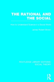 The Rational and the Social : How to Understand Science in a Social World, Hardback Book The Rational and the Social : How to Understand Science in a Social World, Hardback Book