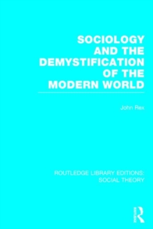 Sociology and the Demystification of the Modern World, Hardback Book Sociology and the Demystification of the Modern World, Hardback Book