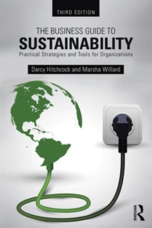 The Business Guide to Sustainability : Practical Strategies and Tools for Organizations, Paperback / softback Book The Business Guide to Sustainability : Practical Strategies and Tools for Organizations, Paperback / softback Book
